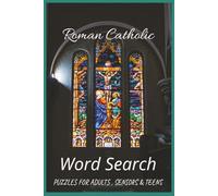 Roman Catholic Word Search: Word Searches with Easy-to-Read Print about Faith, the Church, Religion and More. 6 x 9 inches, 110 pages. 50+ puzzles ... for Vacations, Leisure Time and Relaxation.