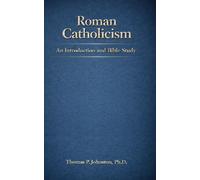 Roman Catholicism: An Introduction and Bible Study