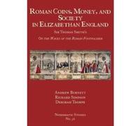 Roman Coins, Money, and Society in Elizabethan England: Sir Thomas Smith's On the Wages of the Roman Footsoldier (Numismatic Studies) - [Version Originale] Inconnu (Auteur)