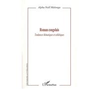 Roman congolais Tendances thématiques et esthétiques - Alpha Noël Malonga - L'harmattan - broché - Etude