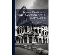 Roman Craftsmen and Tradesmen of the Early Empire
