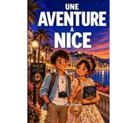 Roman d’aventure illustré pour enfants de 8 à 12 ans: Une aventure à Nice - Le Masque de Lumière : une chasse au trésor entre carnaval, énigmes et traditions