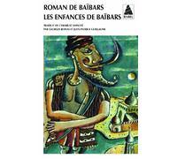 Roman de Baïbars 1 – Les enfances de Baibars