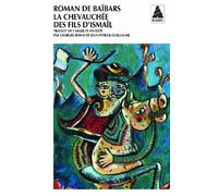 Roman de Baïbars 4 – La chevauchée des fils d'Ismaïl – Actes Sud