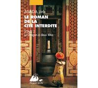 Roman de la cite interdite ii - le dragon a 2 tetes Le roman de la cité interdite - Jirô Asada - Philippe Picquier - Poche - Roman