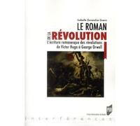 Roman de la revolution L'écriture romanesque des révolutions de Victor Hugo à George Orwell - Pur - Presses Universitaires Rennes - broché - Essai