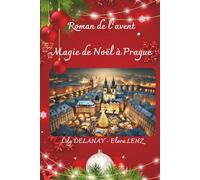 Roman de l'avent - Magie de Noël à Prague: 24 histoires pour attendre Noël entre rires, émotions et amitié