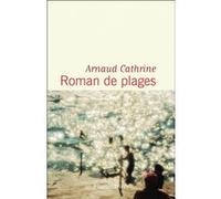 Roman de plages Arnaud Cathrine (Auteur)