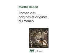 Roman des origines et origines du roman - - Marthe Robert - Gallimard - Livre
