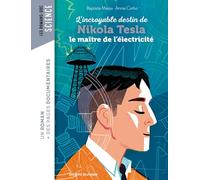 Roman doc L'incroyable destin de Nikola Tesla, le maître de l'électricité