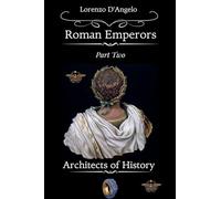 Roman Emperors Architects of History Part Two
