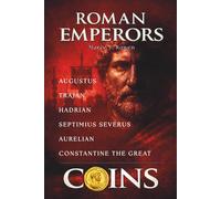 ROMAN EMPERORS COINS: Six Roman Emperors and Their Coins - What Power Chose to Show and Conceal