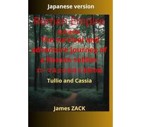 Roman Empire 9 AD A Roman Soldier's Journey of Survival and Adventure Tullius and Cassia: Tullio and Cassia