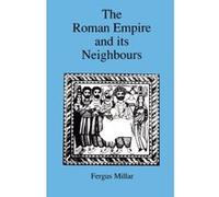 Roman Empire and Its Neighbours Millar, Fergus (Auteur)