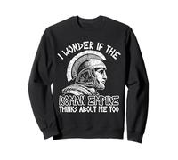 Roman Empire Thinks About Me Ancient Roman Legion Italy Sweatshirt