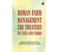 Roman Farm Management: The Treatises of Cato and Varro