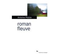 Roman fleuve - Antoine Piazza - Rouergue - broché - Roman