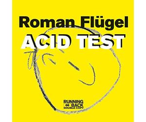Roman Flugel - Acid Test (Mix)