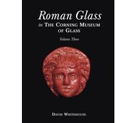 Roman Glass in the Corning Museum of Glass