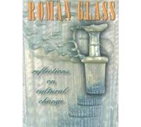 Roman Glass Reflections on Cultural Change by Stuart J. Fleming Stuart James Fleming (Auteur)