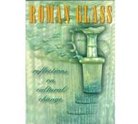 Roman Glass Reflections on Cultural Change by Stuart J. Fleming Stuart James Fleming (Auteur)