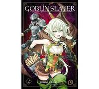 Roman Goblin Slayer - tome 2 Kumo Kagyu (Auteur), Noboru Kannatuki (Auteur), Sandy Julien (Traduction)