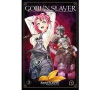 Roman Goblin Slayer - tome 3 Kumo Kagyu (Auteur), Noboru Kannatuki (Auteur), Sandy Julien (Traduction)