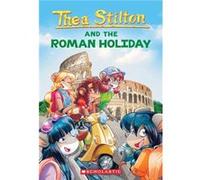Roman Holiday by Thea Stilton Thea Stilton (Auteur)