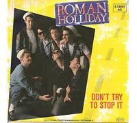 ROMAN HOLIDAY - Don't Try To Stop It / Beat My Time (Promo) / 6.13881 AC