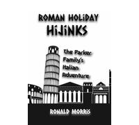 Roman Holiday Hijinks: The Parker Family’s Italian Adventure