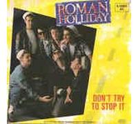 Roman Holliday - Don't try to stop it (1983) / Vinyl single [Vinyl-Single 7'']