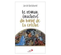 ROMAN INACHEVÉ DU BoeUF DE LA CRÈCHE (LE) - Jan De Bartaloumé - Mediaspaul - broché - Essai