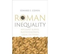 Roman Inequality - Cohen Edward E. Professor of Classics and Ancient History Adjunct Professor of Classics and Ancient History Adjunct University of Penns Cohen Edward E. Professor of Classics and Anc