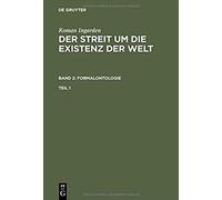 Roman Ingarden: Der Streit Um Die Existenz Der Welt. Band 2: Formalontologie. Teil 1