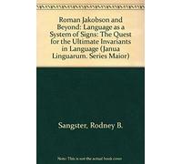 Roman Jakobson And Beyond: Language As A System Of Signs