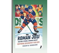 ROMAN JOSI: Skating Strong, Shining Bright: Inspiring Biography For Kids