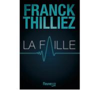 Roman - La Faille - Thilliez Franck - Enquête dangereuse - Soif de justice - Déroute totale