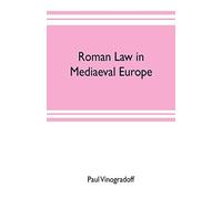 Roman Law In Mediaeval Europe