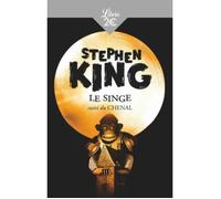 Roman - Le singe. Suivi du Chenal - Stephen King - Jouet étrange - Cauchemars d'antan - Apocalypse
