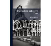 Roman Life in Pliny's Time