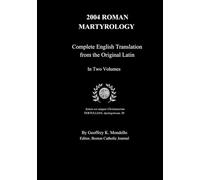 Roman Martyrology 2004 Complete English Translation from the Original Latin Volume I: Volume I of II