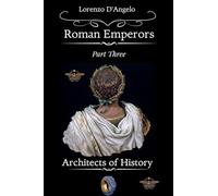 Roman Еmperors Architects of History Part Three