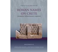 Roman Names on Crete: Immigration, Enfranchisement, Integration