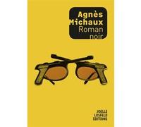 Roman noir Agnès Michaux (Auteur)
