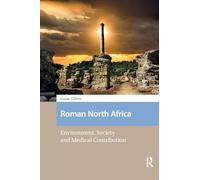 Roman North Africa: Environment, Society and Medical Contribution