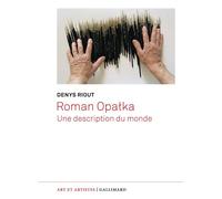 Roman Opalka, une description du monde - Denys Riout - Gallimard - broché - Essai