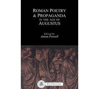 Roman Poetry and Propaganda in the Age of Augustus Powell, Anton (Auteur)