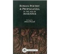 Roman Poetry and Propaganda in the Age of Augustus Powell, Anton (Auteur)