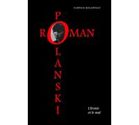 Roman Polanski L'Ironie et le mal
