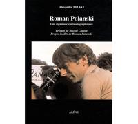 Roman Polanski Une signature cinématographique - Alexandre Tylski - Aleas Editeur - broché - Essai